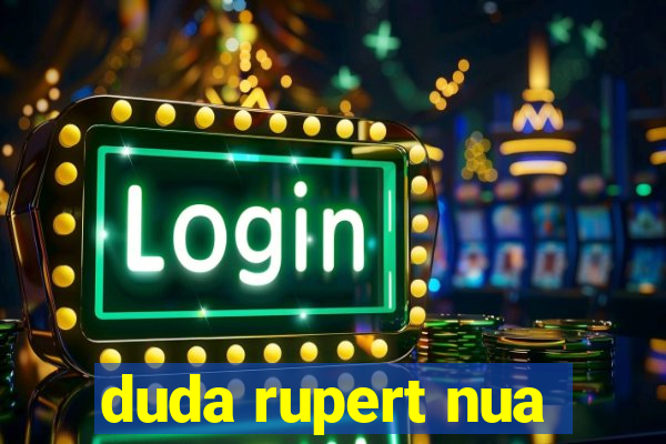 duda rupert nua